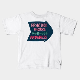Practice makes progress Kids T-Shirt
